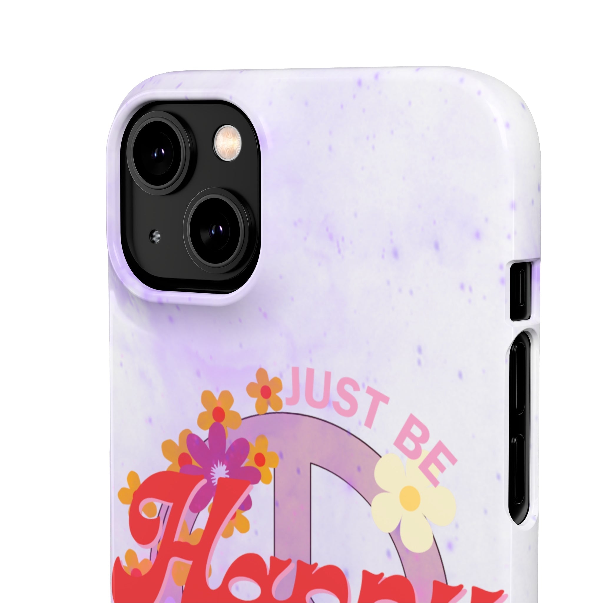 Durable iPhone & Android Protection - Just Be Happy Snap Case