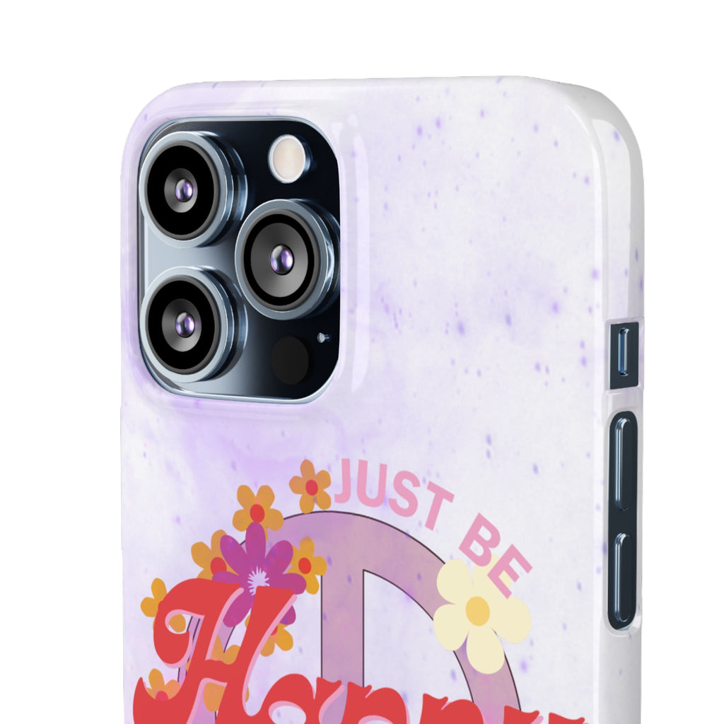 Durable iPhone & Android Protection - Just Be Happy Snap Case