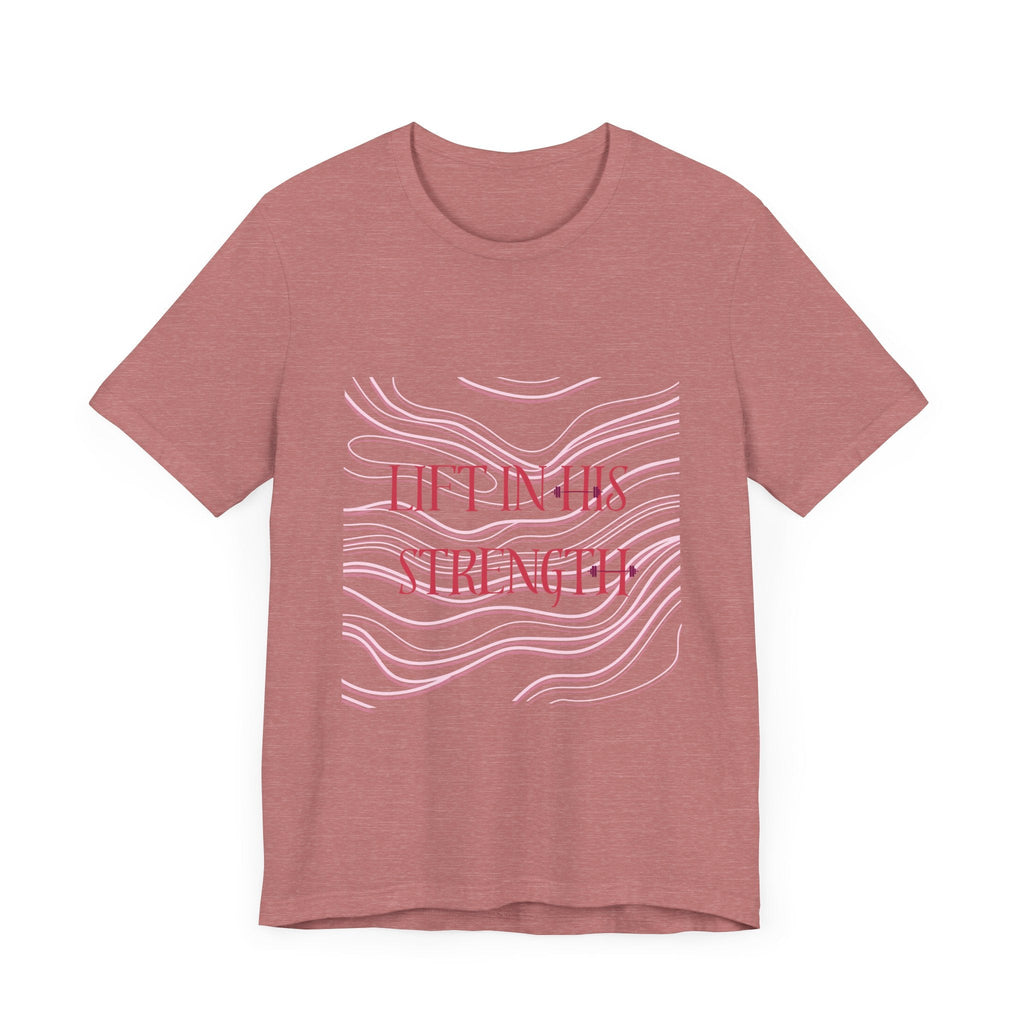 Lift in His Strength - Women's Fashionable Fitness T - Faith Based Aparal