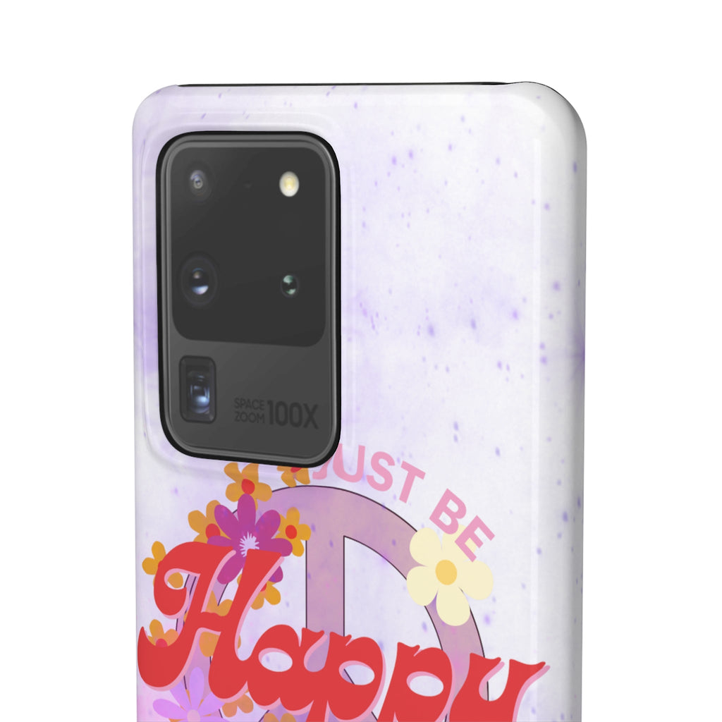 Durable iPhone & Android Protection - Just Be Happy Snap Case