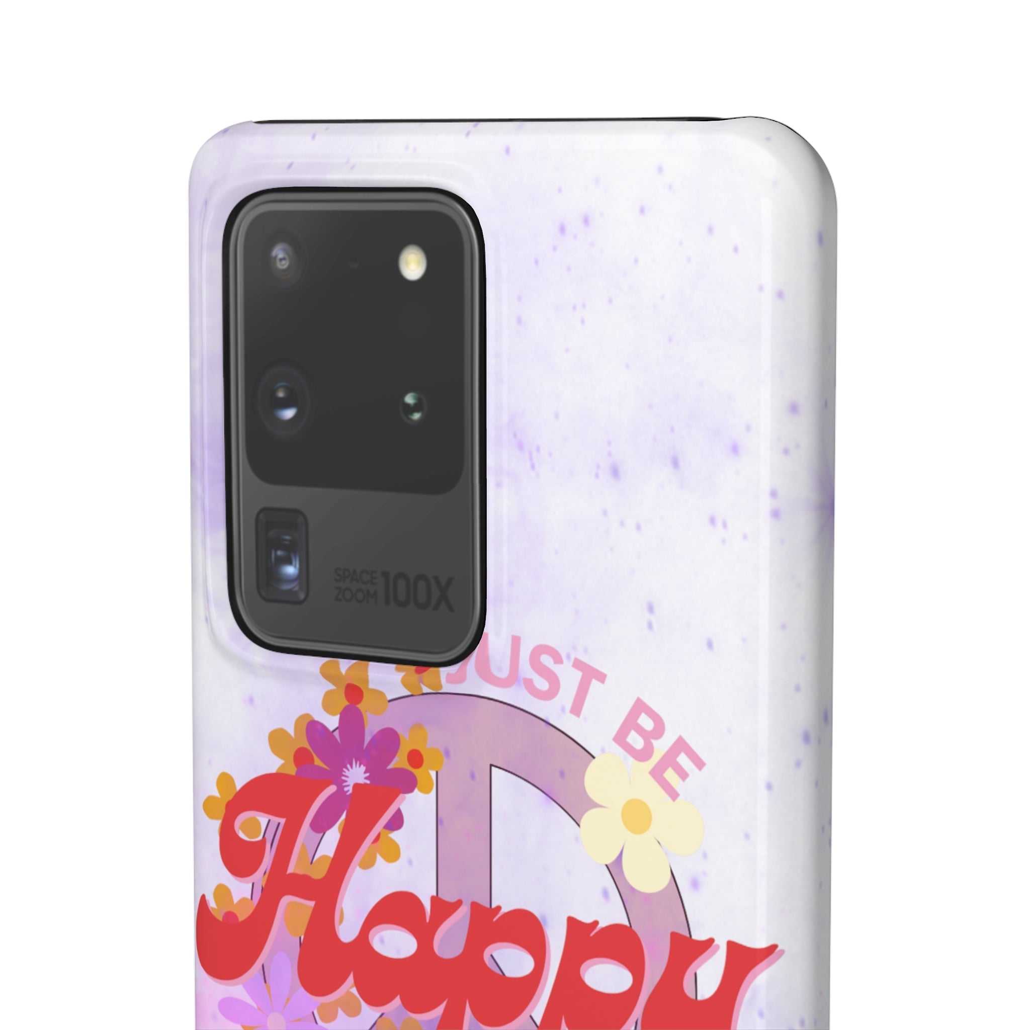 Durable iPhone & Android Protection - Just Be Happy Snap Case