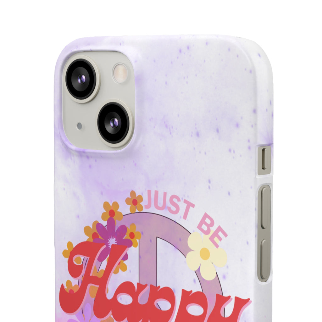 Durable iPhone & Android Protection - Just Be Happy Snap Case