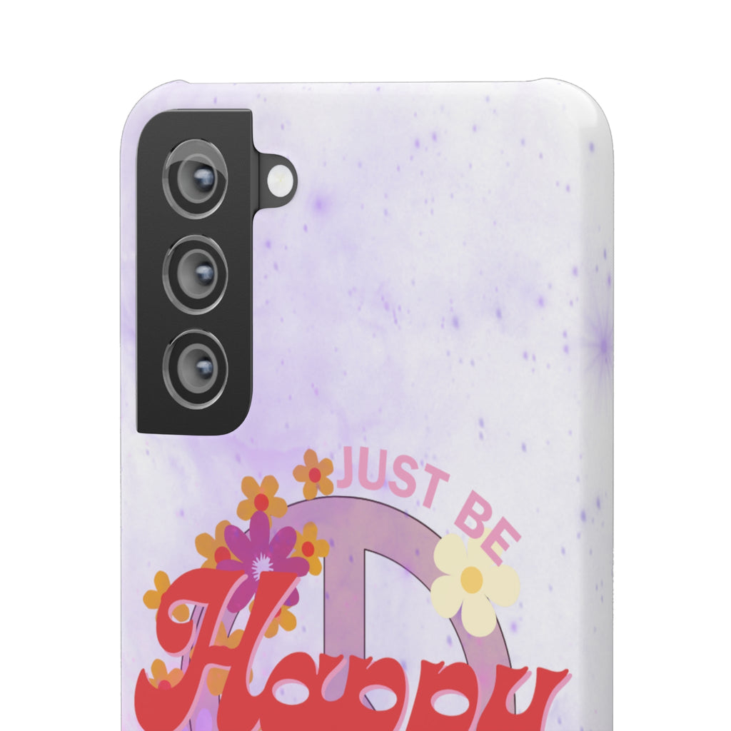 Durable iPhone & Android Protection - Just Be Happy Snap Case