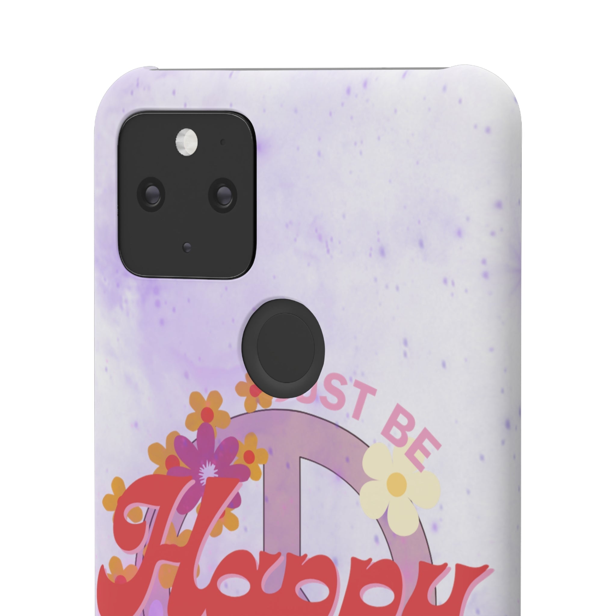 Durable iPhone & Android Protection - Just Be Happy Snap Case