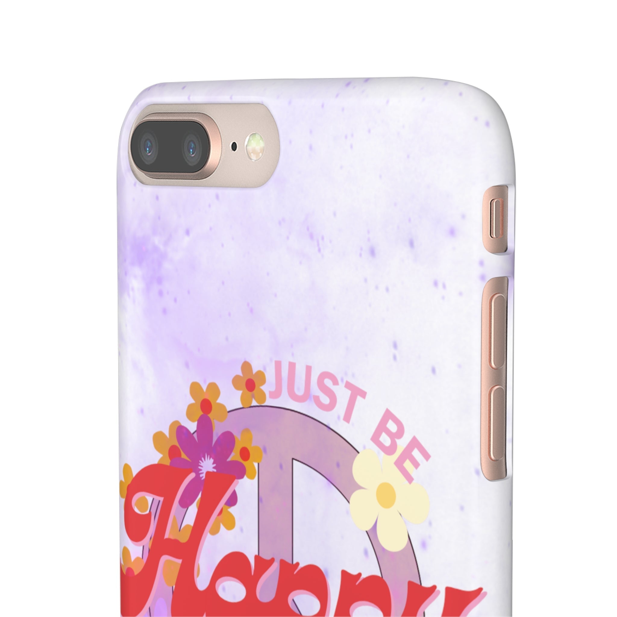 Durable iPhone & Android Protection - Just Be Happy Snap Case