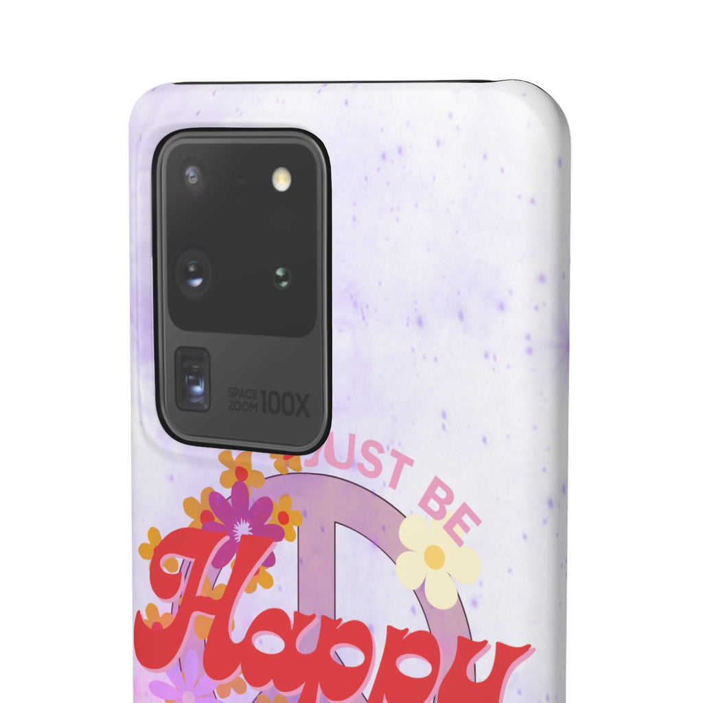 Durable iPhone & Android Protection - Just Be Happy Snap Case
