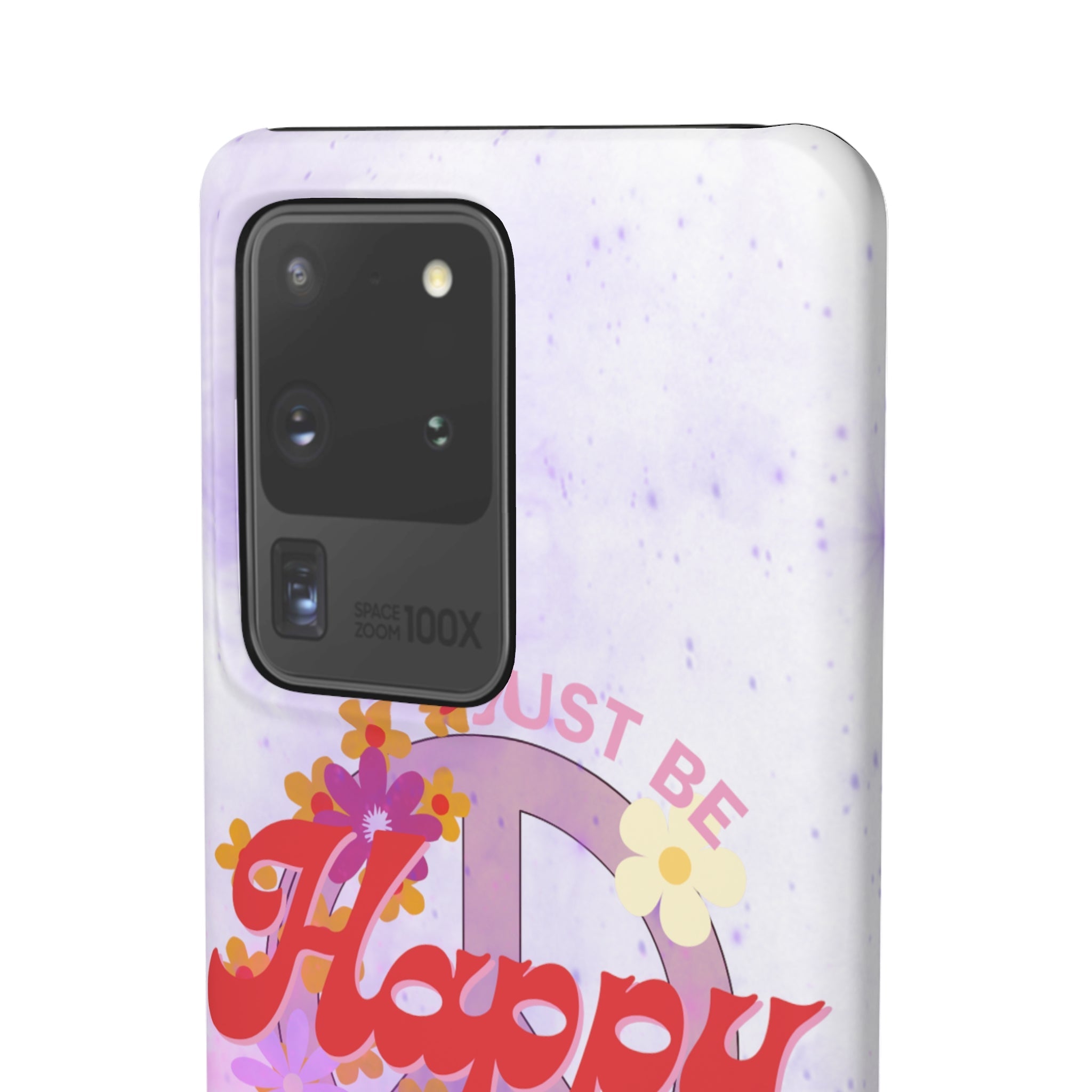 Durable iPhone & Android Protection - Just Be Happy Snap Case