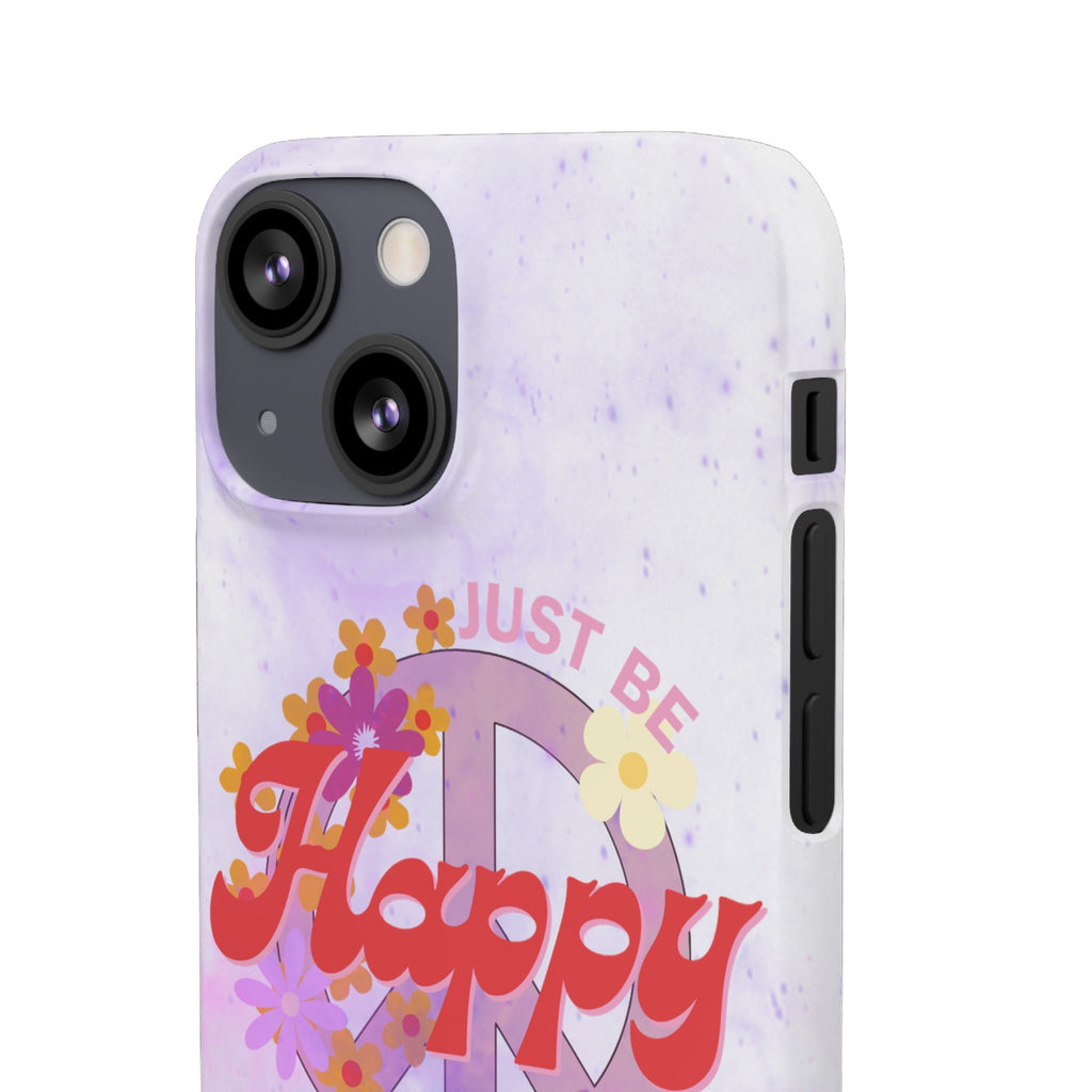 Durable iPhone & Android Protection - Just Be Happy Snap Case