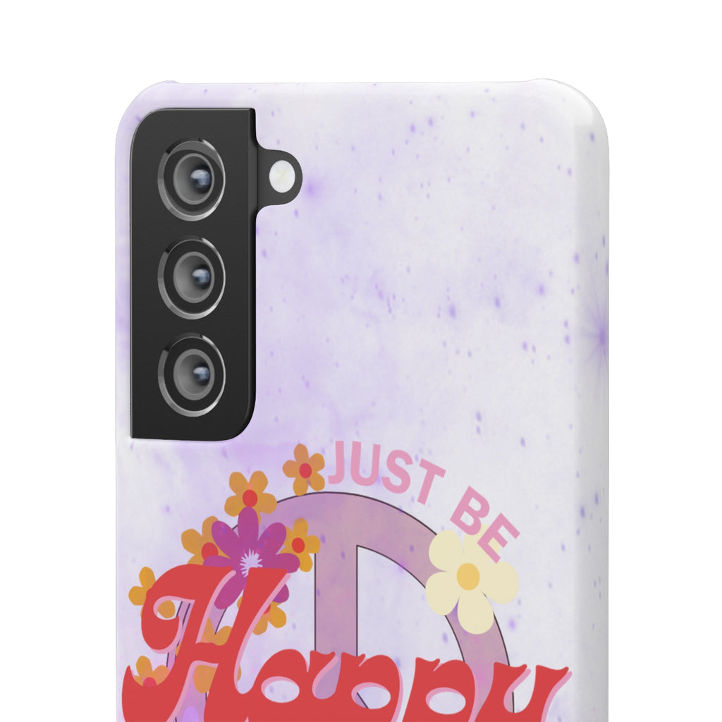 Durable iPhone & Android Protection - Just Be Happy Snap Case