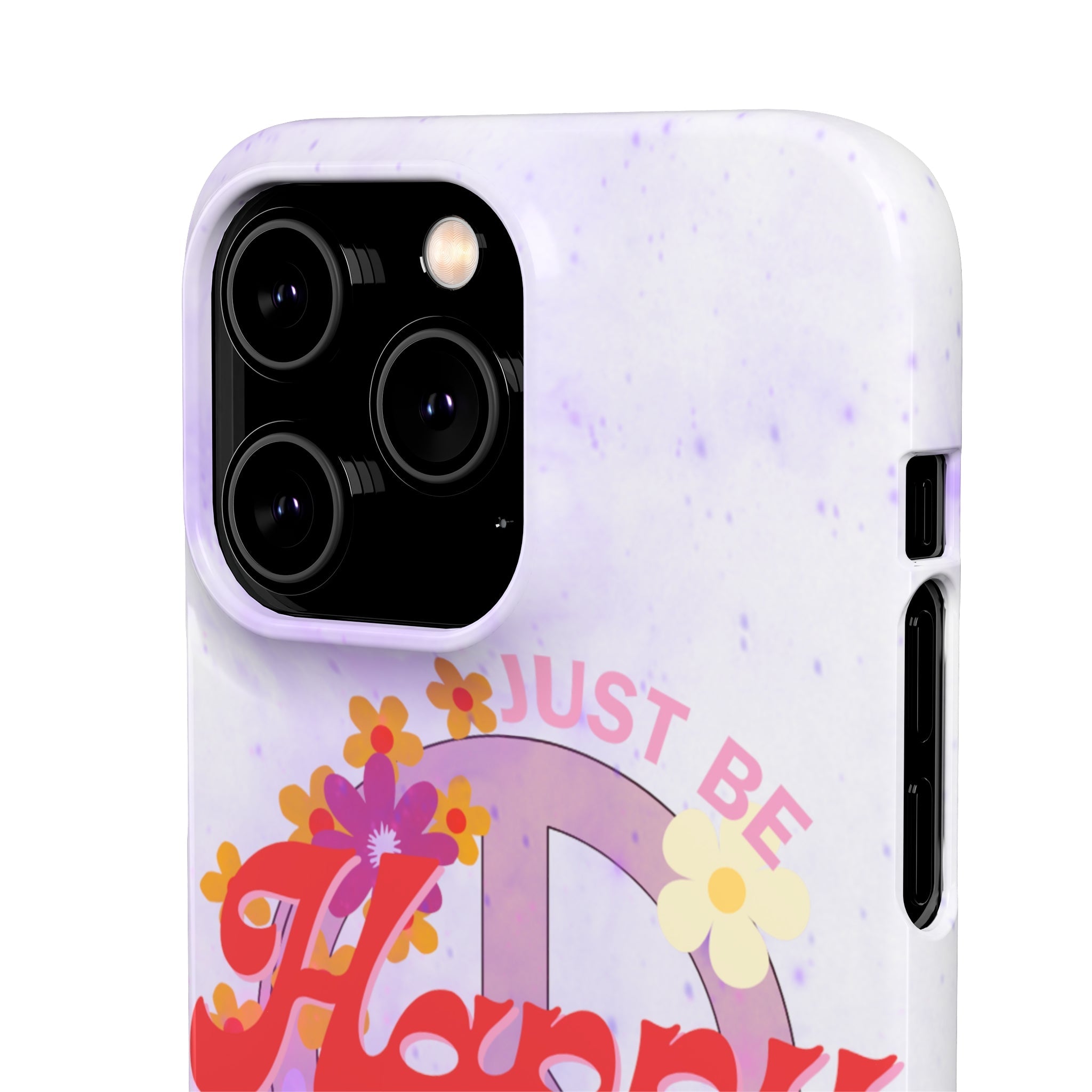 Durable iPhone & Android Protection - Just Be Happy Snap Case