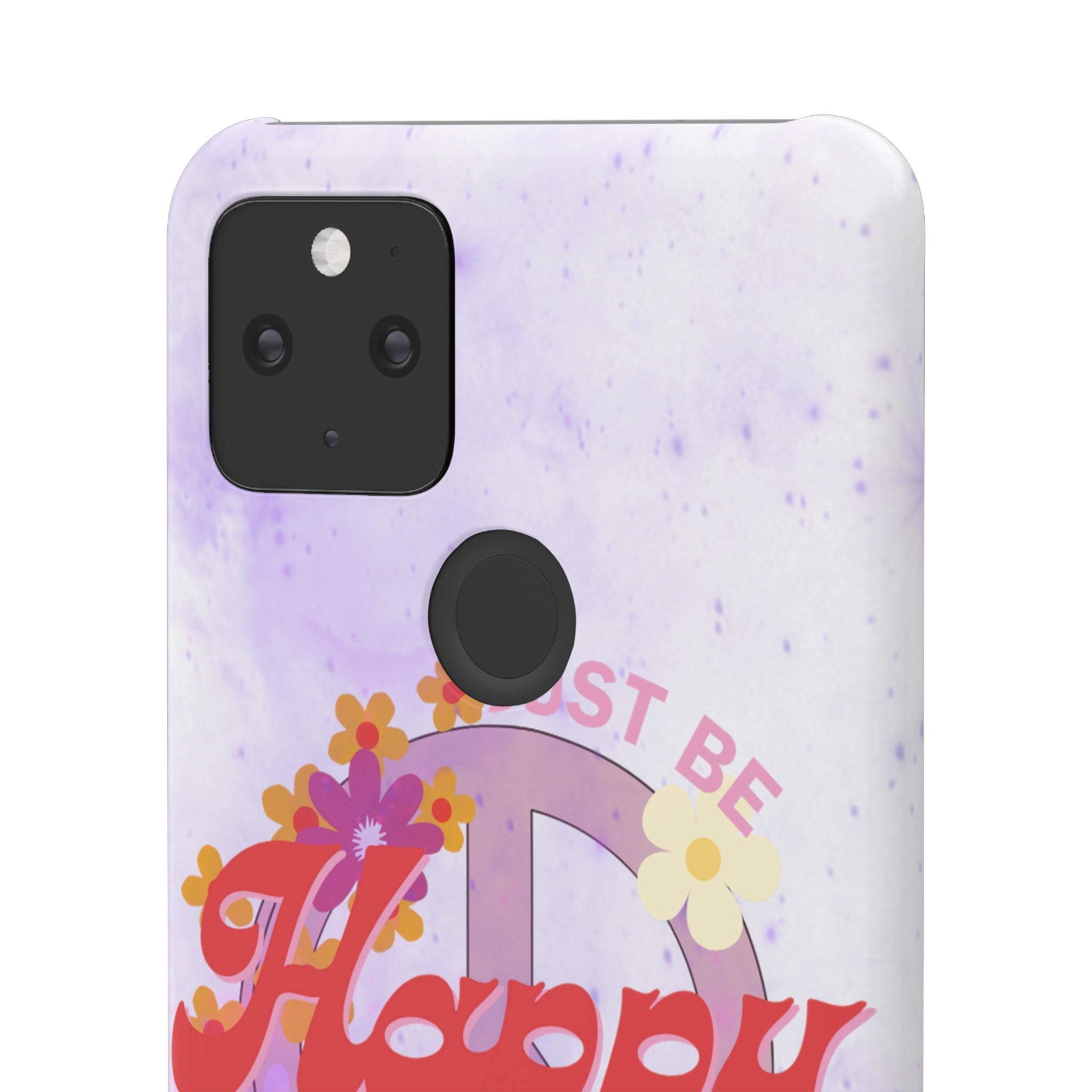 Durable iPhone & Android Protection - Just Be Happy Snap Case