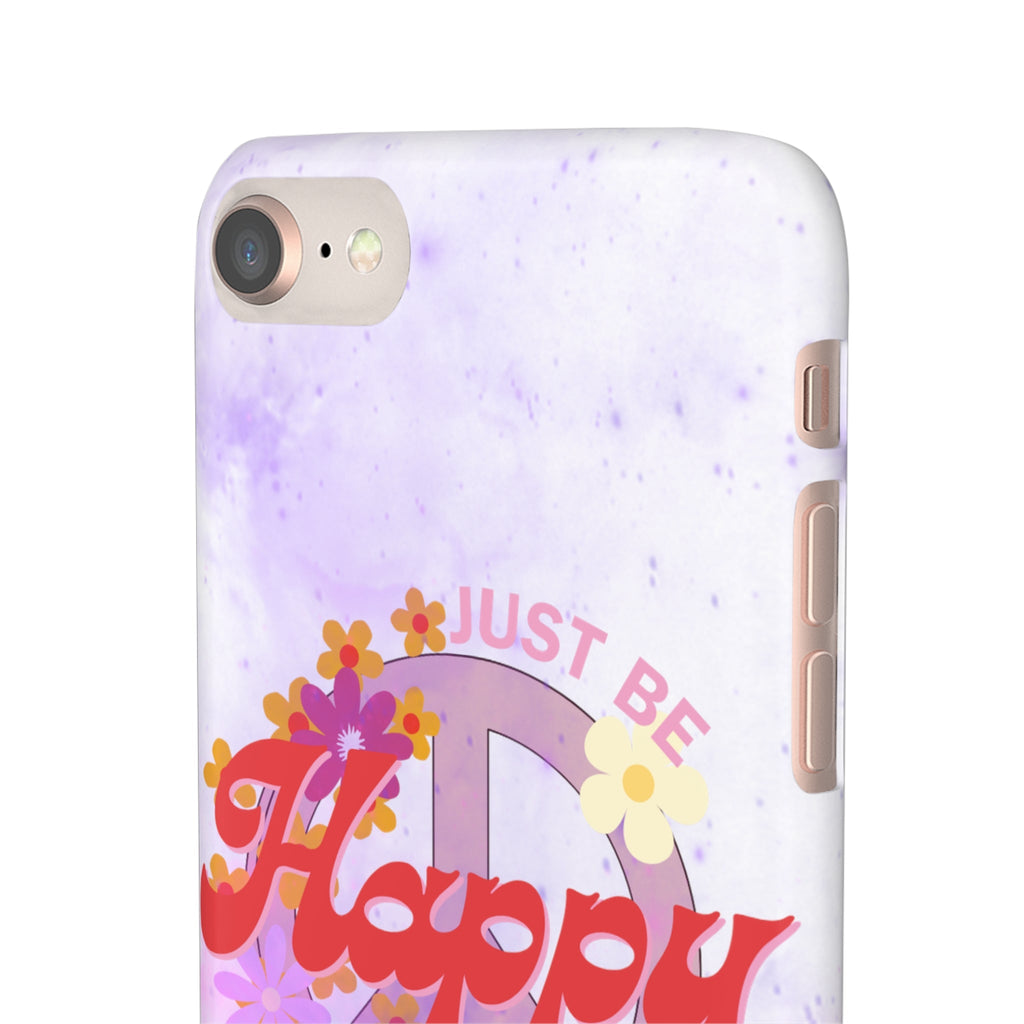 Durable iPhone & Android Protection - Just Be Happy Snap Case