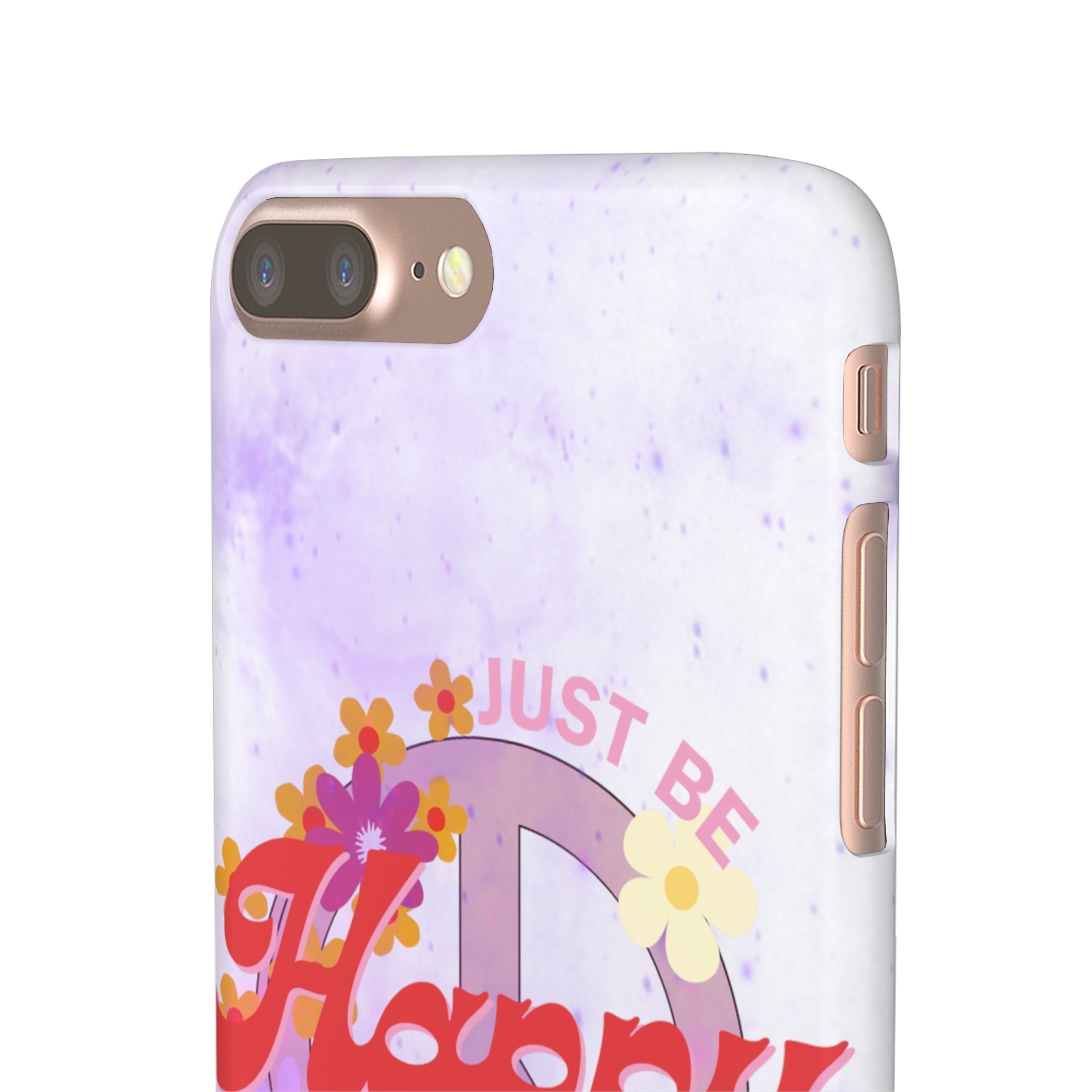 Durable iPhone & Android Protection - Just Be Happy Snap Case