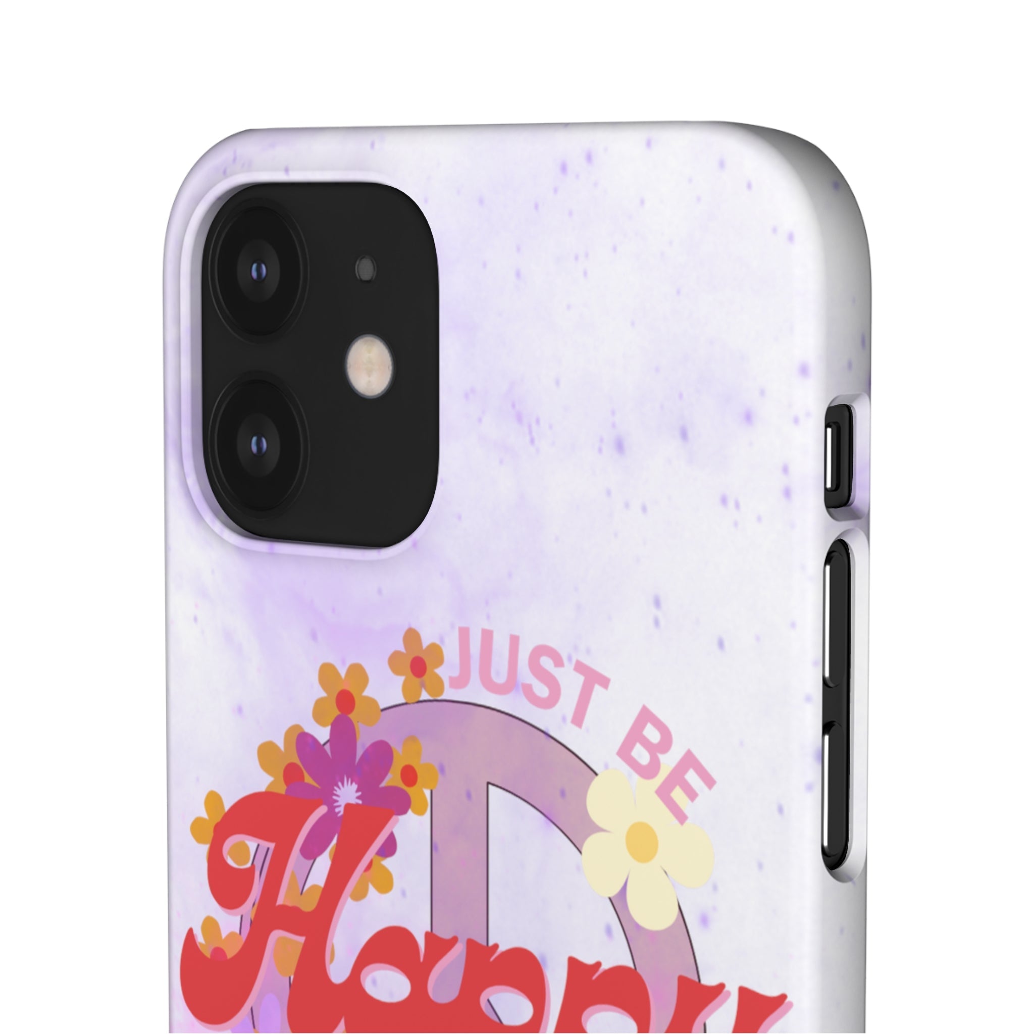 Durable iPhone & Android Protection - Just Be Happy Snap Case