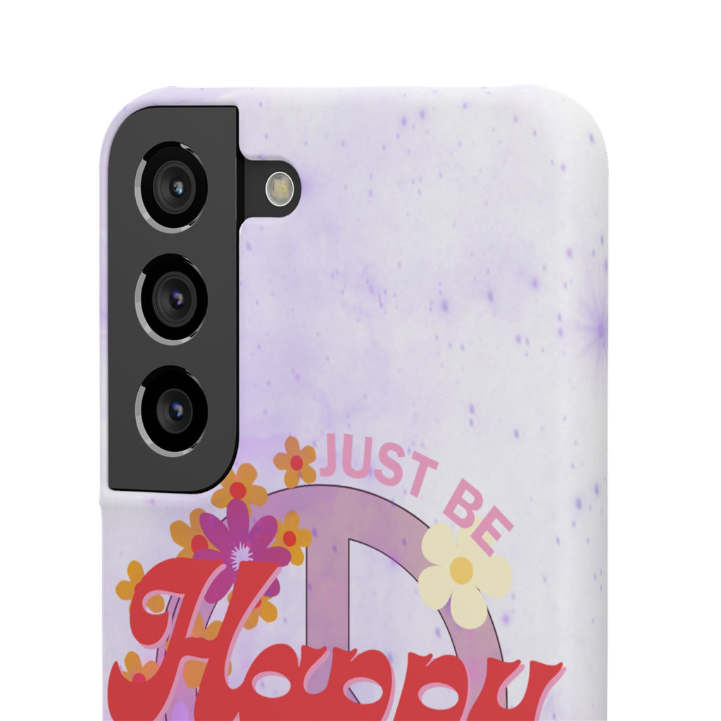 Durable iPhone & Android Protection - Just Be Happy Snap Case