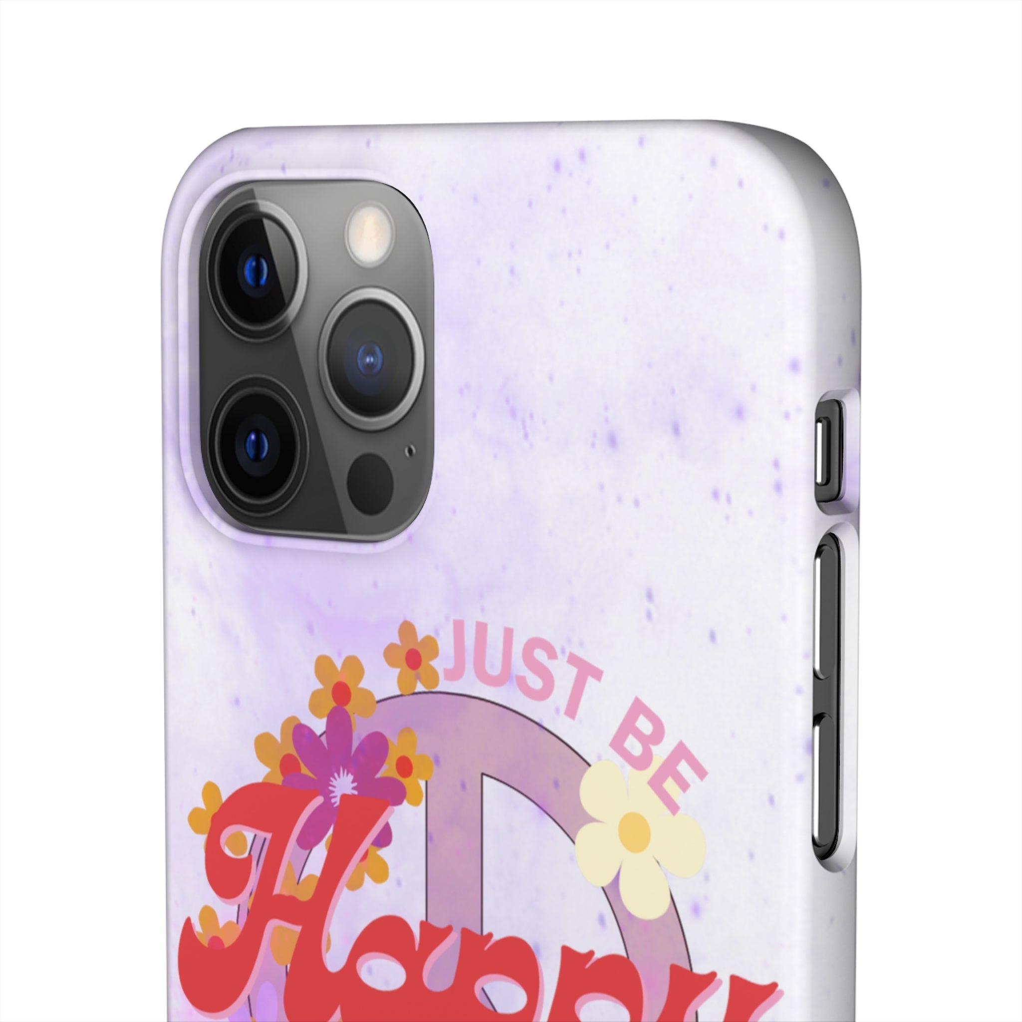 Durable iPhone & Android Protection - Just Be Happy Snap Case