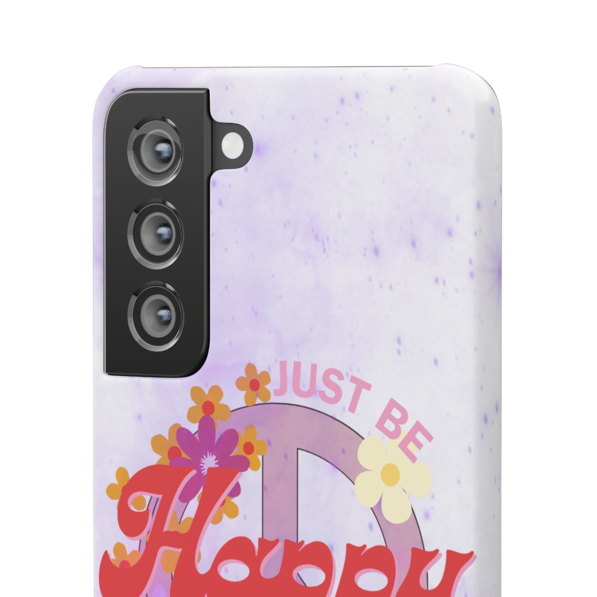 Durable iPhone & Android Protection - Just Be Happy Snap Case