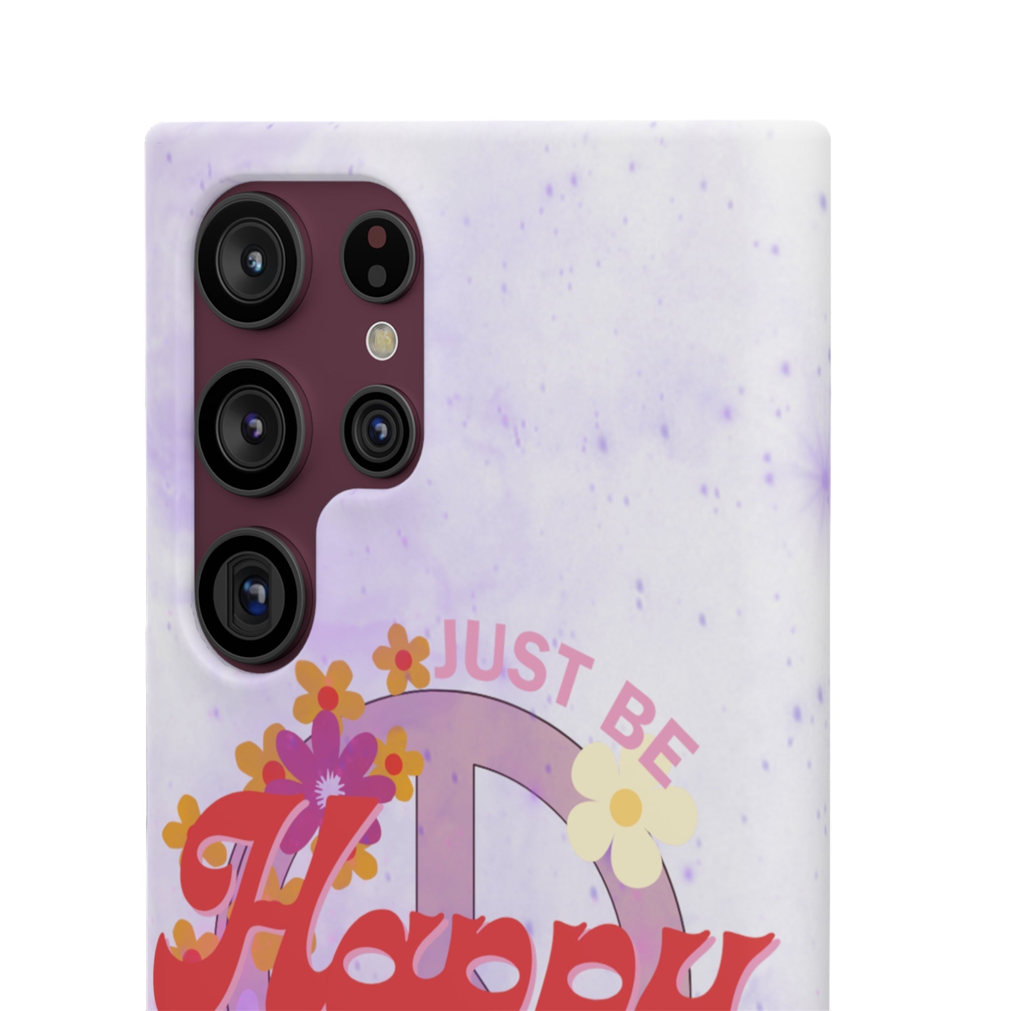 Durable iPhone & Android Protection - Just Be Happy Snap Case
