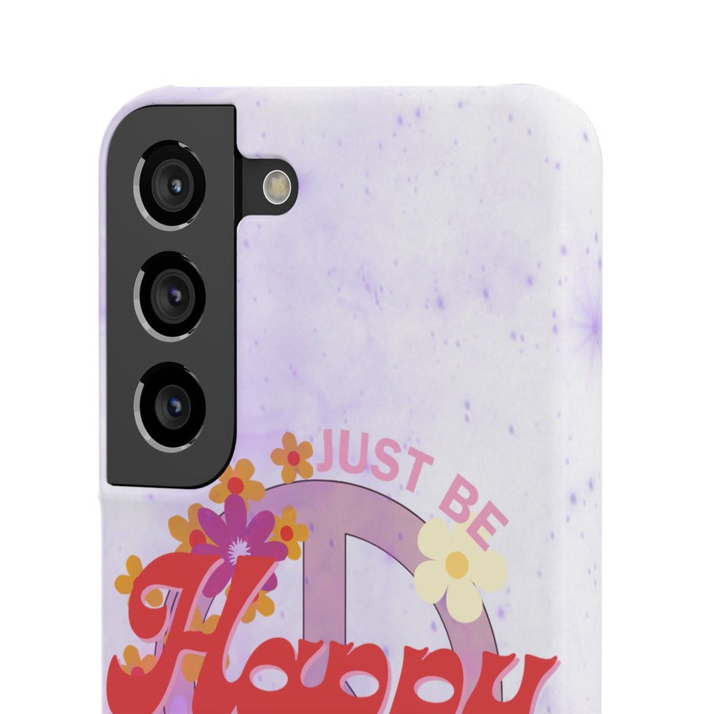 Durable iPhone & Android Protection - Just Be Happy Snap Case