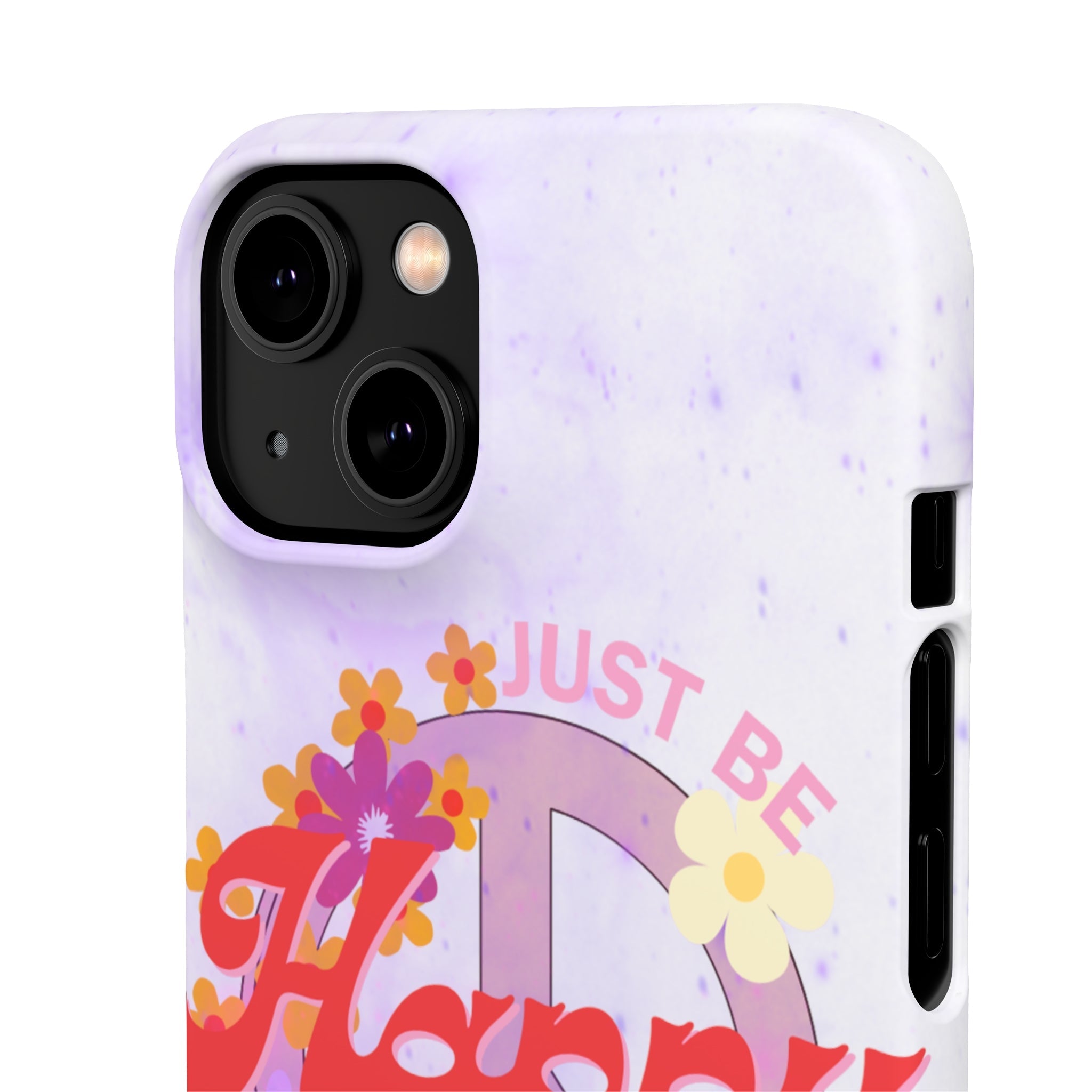 Durable iPhone & Android Protection - Just Be Happy Snap Case