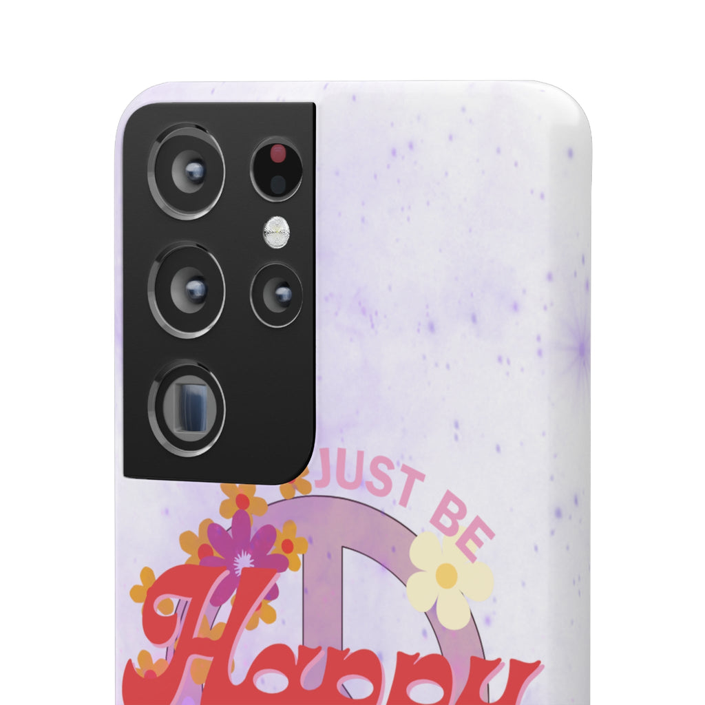 Durable iPhone & Android Protection - Just Be Happy Snap Case